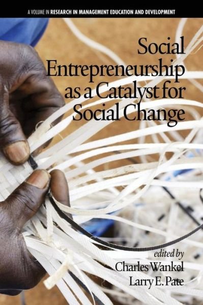 Cover for Charles Wankel · Social Entrepreneurship as a Catalyst for Social Change - Research in Management Education and Development (Paperback Bog) (2013)