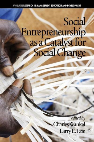 Cover for Charles Wankel · Social Entrepreneurship as a Catalyst for Social Change - Research in Management Education and Development (Paperback Book) (2013)