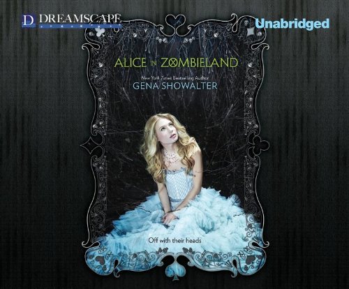Cover for Gena Showalter · Alice in Zombieland (White Rabbit Chronicles) (MP3-CD) [Unabridged edition] (2013)