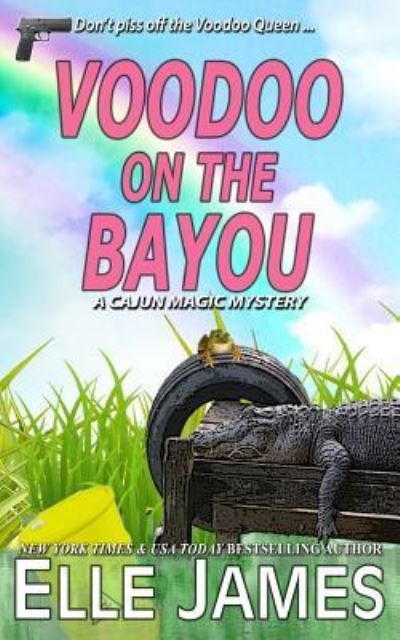 Voodoo on the Bayou - Elle James - Books - Story Ink LLC - 9781626950450 - December 18, 2015