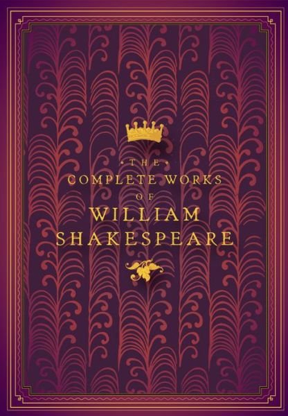 Cover for William Shakespeare · The Complete Works of William Shakespeare - Timeless Classics (Hardcover Book) (2019)