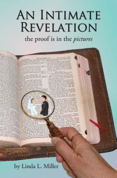 Cover for Linda Krause Miller · An Intimate Revelation: the proof is in the pictures (Paperback Book) (2016)