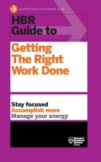 Cover for Harvard Business Review · HBR Guide to Getting the Right Work Done (Hardcover Book) (2012)