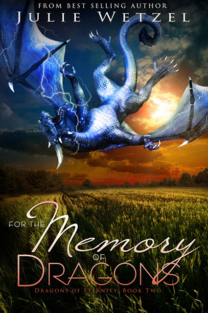Cover for Julie Wetzel · For the Memory of Dragons (Paperback Book) (2015)