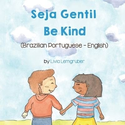 Cover for Livia Lemgruber · Be Kind (Brazilian Portuguese-English) (Pocketbok) (2021)