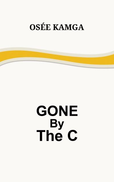 Cover for Osee Kamga · Gone by the C (Pocketbok) (2023)