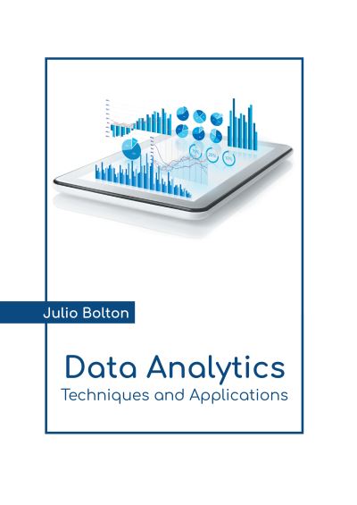 Data Analytics - Julio Bolton - Books - States Academic Press - 9781639891450 - September 27, 2022