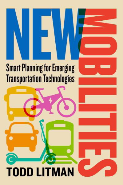 Cover for Todd Litman · New Mobilities: Smart Planning for Emerging Transportation Technologies (Paperback Book) (2021)