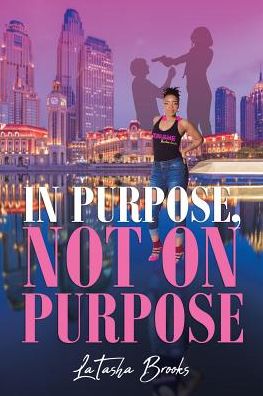 Cover for Latasha Brooks · In Purpose, Not On Purpose (Paperback Book) (2019)