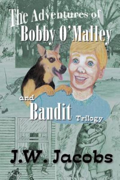 Cover for J W Jacobs · The Adventures of Bobby O'Malley and Bandit (Paperback Book) (2025)