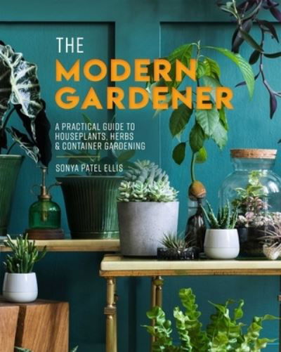 Cover for Sonya Patel Ellis · Modern Gardener (Inbunden Bok) (2022)