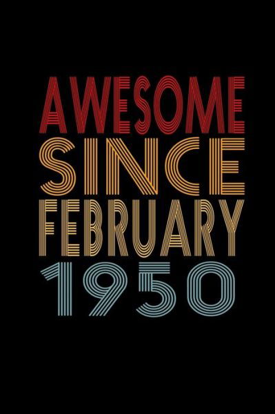 Awesome Since February 1950 - Awesome Journalz - Livres - Independently Published - 9781655660450 - 4 janvier 2020