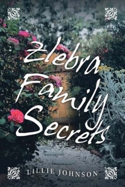 Cover for Lillie Johnson · Zlebra Family Secrets (Paperback Book) (2021)