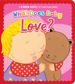 What Does Baby Love?: A Karen Katz Lift-the-Flap Book - Karen Katz - Books - Simon & Schuster - 9781665982450 - December 4, 2025