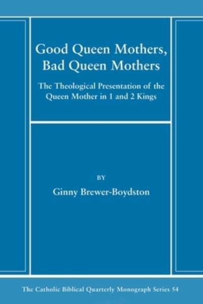 Cover for Ginny Brewer-Boydston · Good Queen Mothers, Bad Queen Mothers (Bok) (2023)