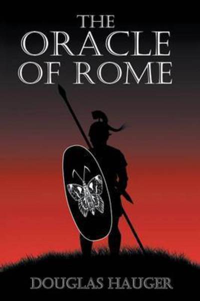 The Oracle of Rome - Douglas Hauger - Books - Strategic Book Publishing & Rights Agenc - 9781681818450 - November 29, 2016