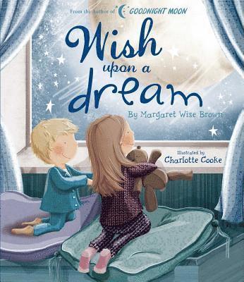 Cover for Margaret Wise Brown · Wish Upon a Dream - Margaret Wise Brown Classics (Hardcover Book) (2019)