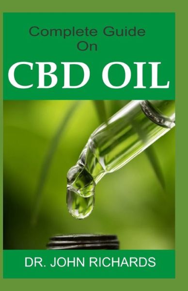 Cover for John Richards · Complete Guide On CBD OIL (Paperback Book) (2019)