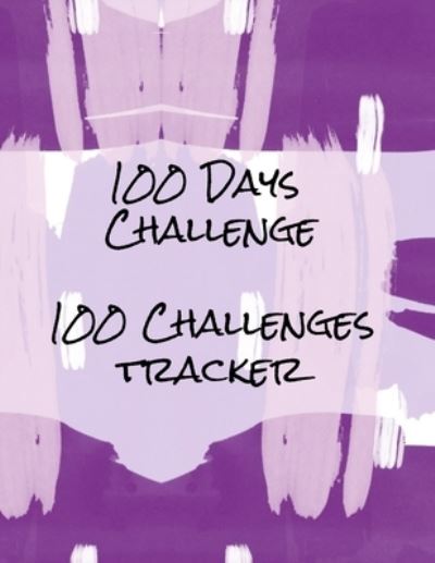 Cover for Peace River Press · 100 Days Challenge 100 Challenges Tracker (Taschenbuch) (2019)