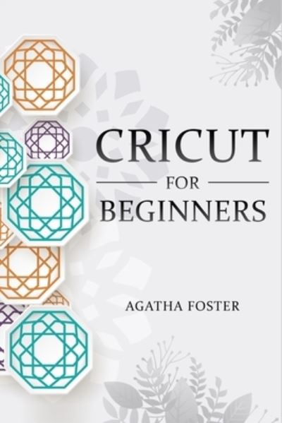 Cover for Agatha Foster · CRICUT For Beginners (Paperback Book) (2019)