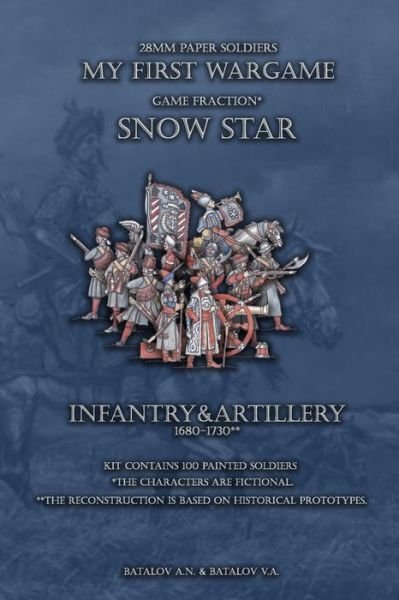 Cover for Batalov Vyacheslav Alexandrovich · Snow Star. Infantry&amp;Artillery 1680-1730 (Paperback Book) (2019)
