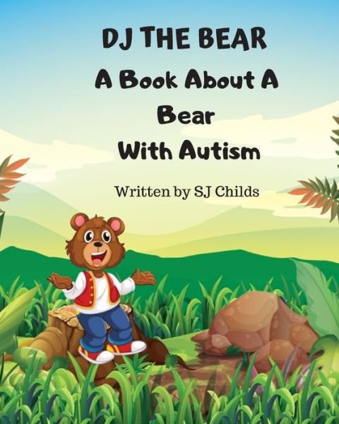 DJ the Bear - Sj Childs - Bücher - Independently Published - 9781703183450 - 28. Oktober 2019