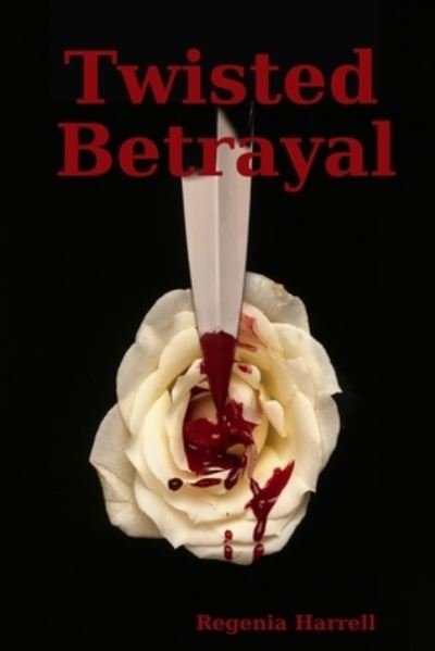 Cover for Regenia Harrell · Twisted Betrayal (Pocketbok) (2020)