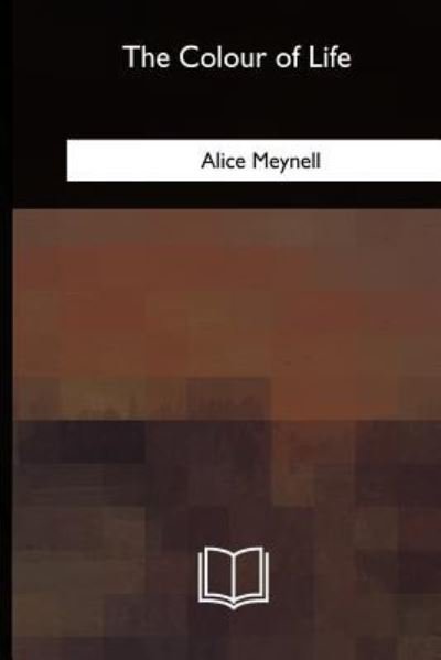 Cover for Alice Meynell · The Colour of Life (Paperback Book) (2018)