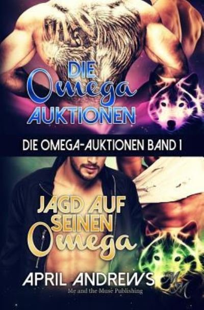 Cover for April Andrews · Die Omega-Auktionen Band 1 (Paperback Book) (2018)