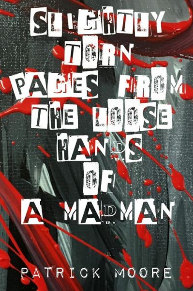 Cover for Patrick Moore · Slightly torn pages from the loose hands of a madman (Paperback Book) (2018)