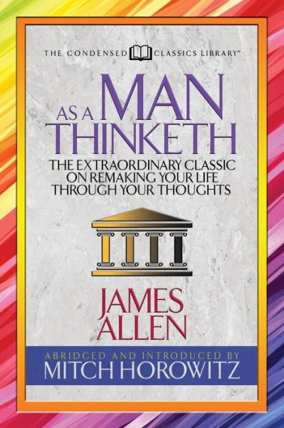 Cover for James Allen · As a Man Thinketh (Condensed Classics): The Extraordinary Classic on Remaking Your Life Through Your Thoughts (Pocketbok) (2018)