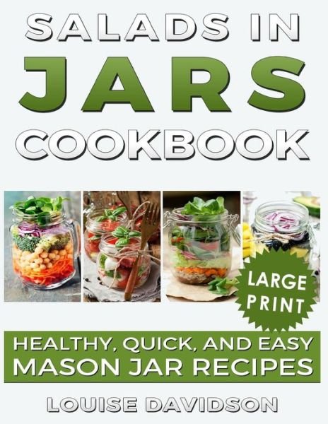 Cover for Louise Davidson · Salads in Jars Cookbook ***large Print Edition*** (Paperback Bog) (2018)