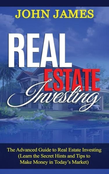 Cover for John James · Real Estate Investing (Paperback Book) (2018)