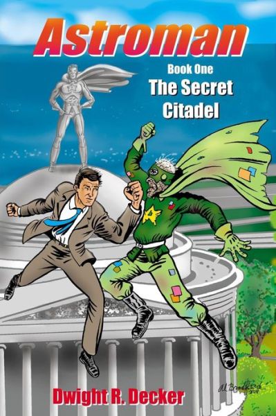 Cover for Dwight R. Decker · The Secret Citadel (Astroman) (Volume 1) (Book) (2018)