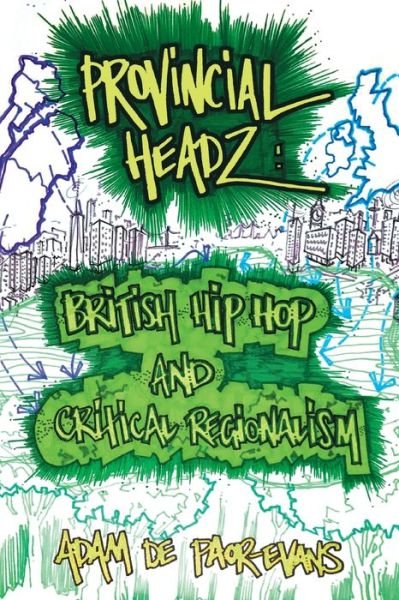 Adam De Paor-evans · Provincial Headz: British Hip Hop and Critical Regionalism - Transcultural Music Studies (Paperback Bog) (2020)
