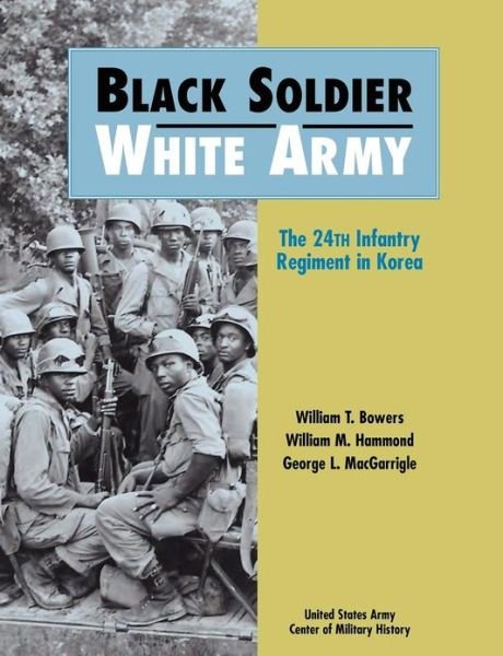 Cover for Us Army Center of Military History · Black Soldier - White Army: the 24th Infantry Regiment in Korea (Paperback Bog) [First edition] (2008)
