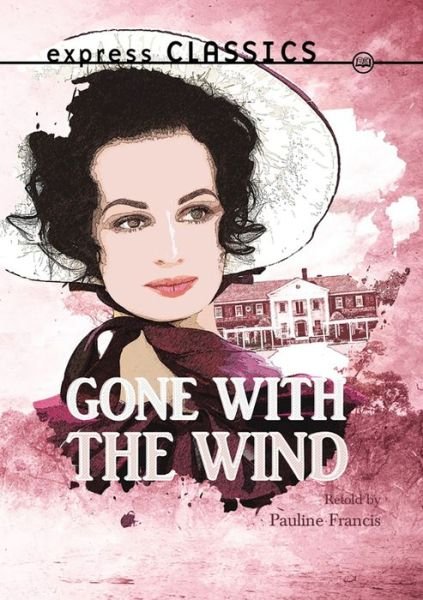 Gone with the Wind - Express Classics -  - Livros - ReadZone Books Limited - 9781783226450 - 18 de janeiro de 2018