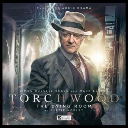 Torchwood: The Dying Room - Lizzie Hopley - Audio Book - Big Finish Productions Ltd - 9781785756450 - October 31, 2017