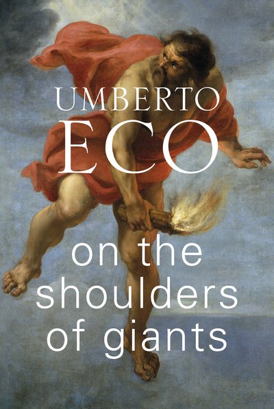 Cover for Umberto Eco · On the Shoulders of Giants (Hardcover Book) (2019)