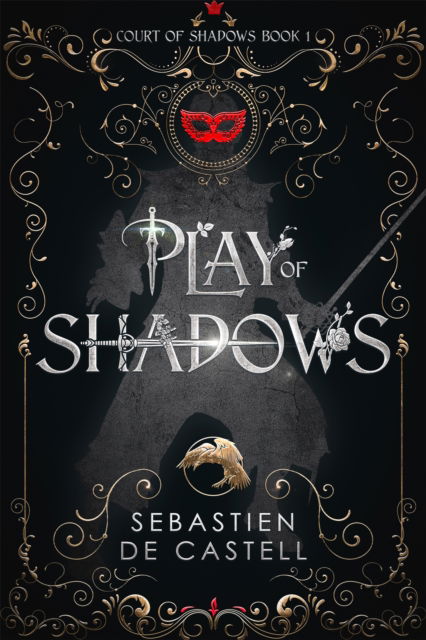 Play of Shadows: Thrills, Wit And Swordplay with a new generation of the Greatcoats! - Sebastien De Castell - Books - Quercus Publishing - 9781787471450 - November 7, 2024