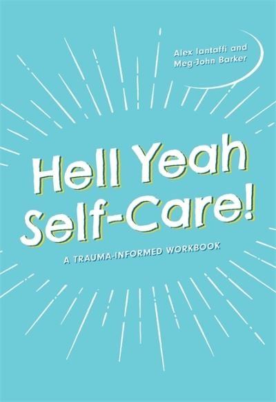 Cover for Meg-John Barker · Hell Yeah Self-Care!: A Trauma-Informed Workbook (Paperback Book) [Illustrated edition] (2021)