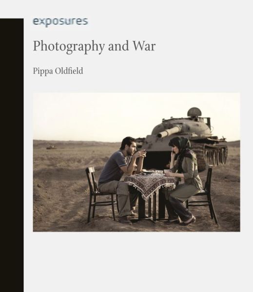 Cover for Pippa Oldfield · Photography and War - Exposures (Paperback Book) (2019)