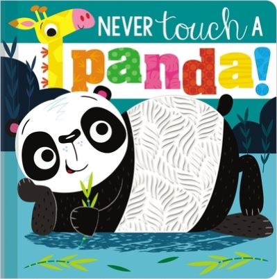 Cover for Make Believe Ideas  Ltd. · Never Touch a Panda! (Board book) (2020)