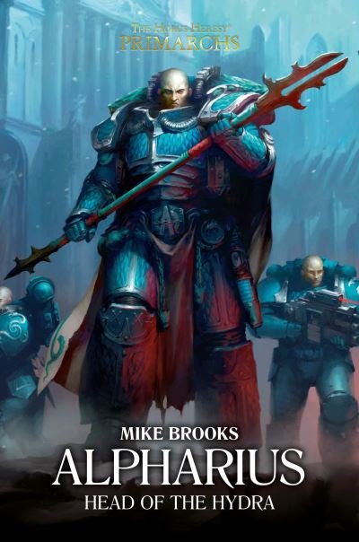Cover for Mike Brooks · Alpharius: Head of the Hydra - The Horus Heresy: Primarchs (Hardcover bog) (2021)