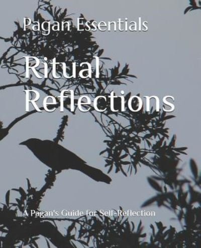 Pagan Essentials · Ritual Reflections (Paperback Bog) (2019)