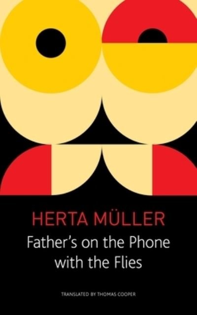 Father's on the Phone with the Flies – A Selection - Herta Muller - Books - Seagull Books London Ltd - 9781803090450 - September 23, 2022