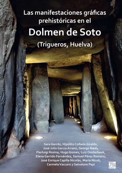 Cover for Garces, Sara (Post-doctoral Researcher, Polytechnic Institute of Tomar, Portugal) · Las manifestaciones graficas prehistoricas en el dolmen de Soto (Trigueros, Huelva) (Paperback Book) (2022)