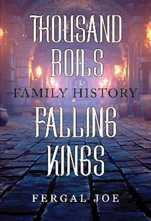 Thousand Boils Family History Falling Kings - Fergal Joe - Books - Olympia Publishers - 9781804390450 - January 26, 2023