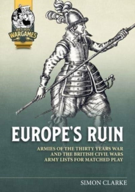 Cover for Simon Hall · Renatio et Gloriam: Europe's Ruin: Army Lists for The Thirty Years War and British Civil Wars - Helion Wargames (Taschenbuch) [2nd edition] (2024)