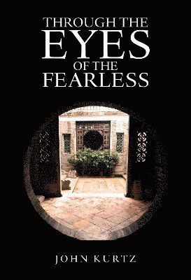 Cover for John Kurtz · Through the Eyes of the Fearless (Paperback Book) (2025)